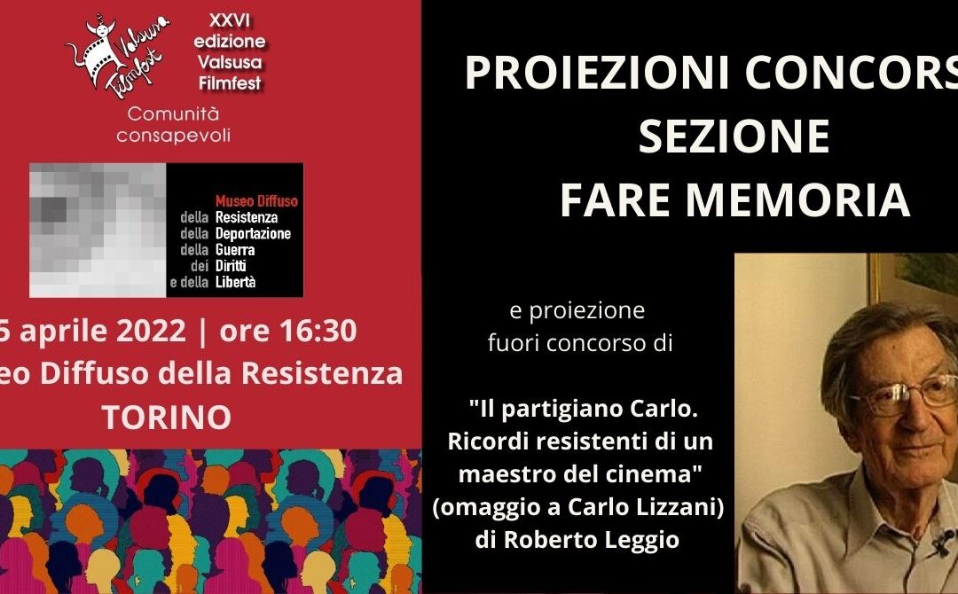 Omaggio a Carlo Lizzani al Museo della Resistenza di Torino con concorso Fare Memoria – 25 aprile